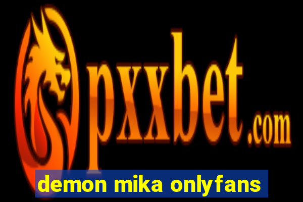 demon mika onlyfans